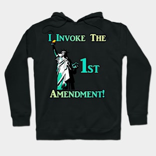 I Invoke the 1st Amendment! Hoodie